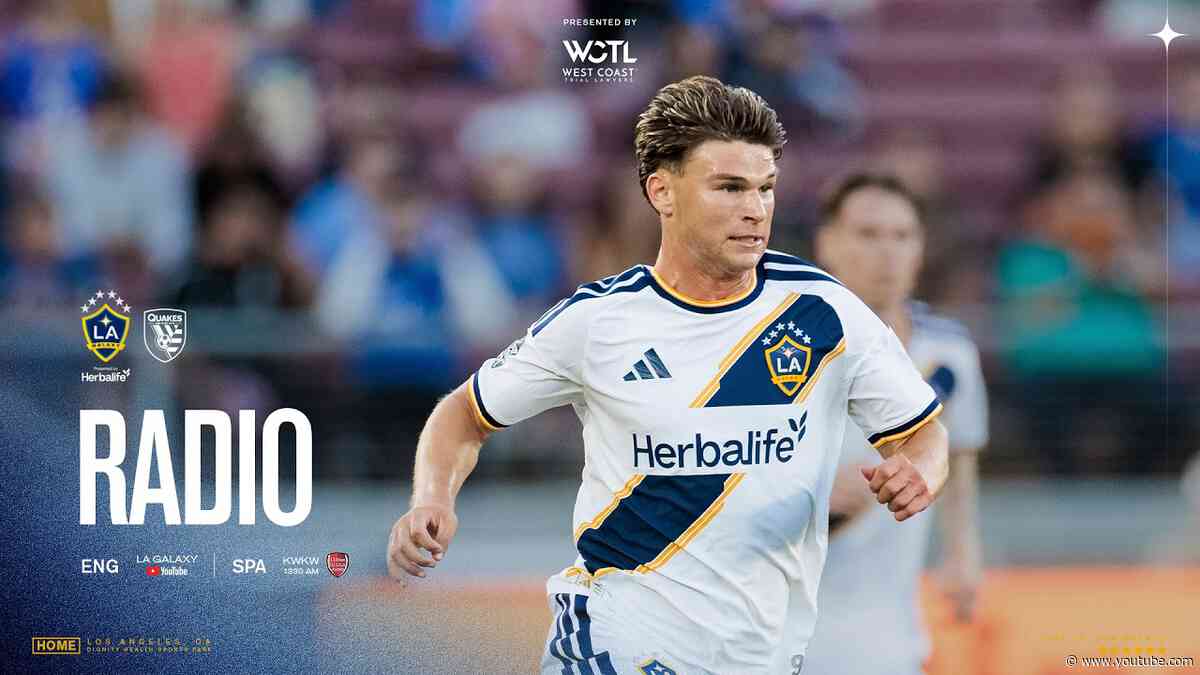 RADIO STREAM: LA Galaxy vs San Jose Earthquakes | 08.18.26