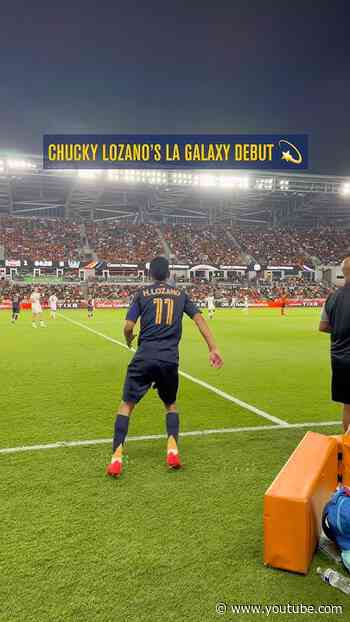 Chucky Lozano’s Galaxy debut 💫