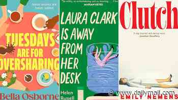 Relatable and readable novels in this month's contemporary fiction: Laura Clark is Away From her Desk by Helen Russell, Clutch by Emily Nemens, Tuesdays are for Oversharing by Bella Osborne