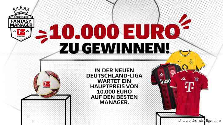 Hol dir den Hauptpreis in der Deutschland-Liga im Fantasy Manager!