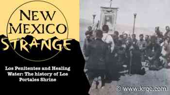 Los Penitentes and Healing Water: The history of Los Portales Shrine; New Mexico Strange