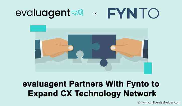 evaluagent Partners With Fynto to Expand CX Technology Network