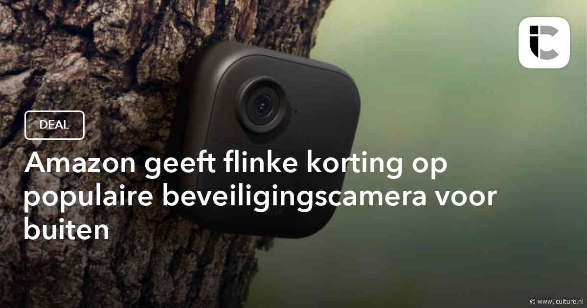 Amazon geeft flinke korting op populaire beveiligingscamera voor buiten