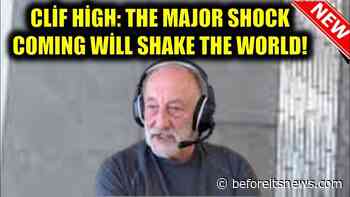 Cliff High’s Latest Warning: A Massive Shock Is About to Shake the World!”