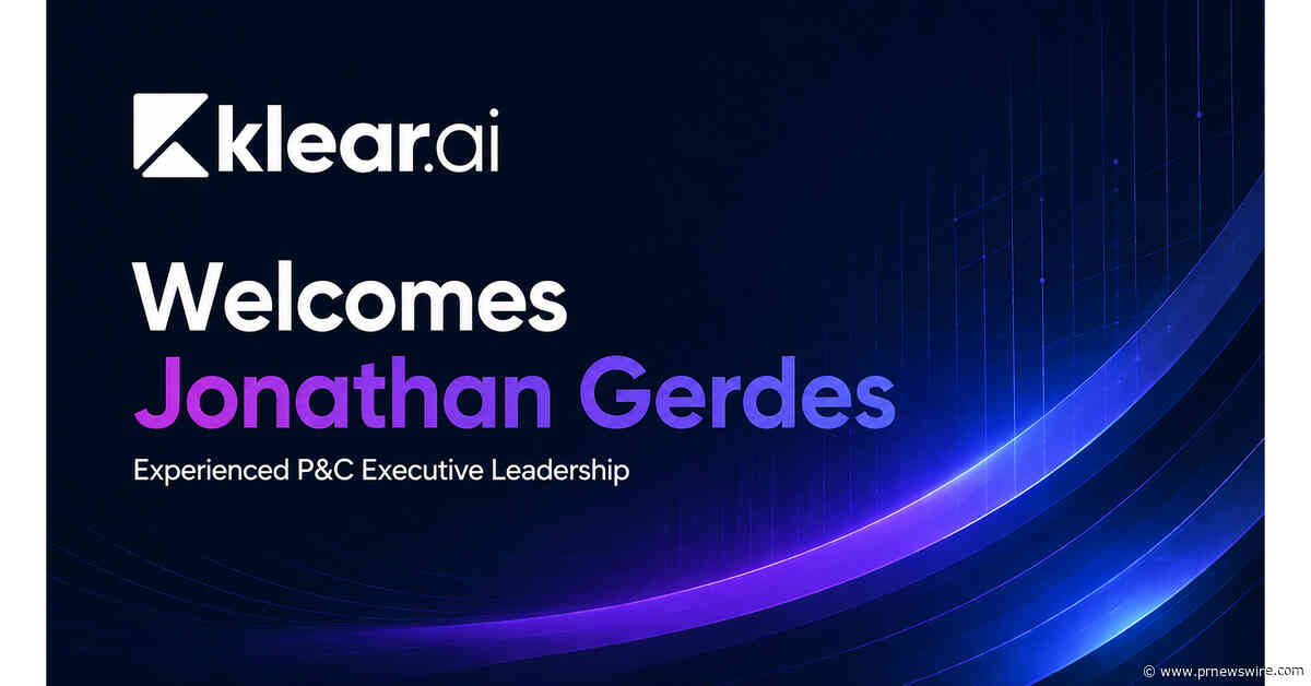 Klear.ai Welcomes Veteran P&amp;C Claims Executive Jonathan Gerdes to the Klear.ai Team