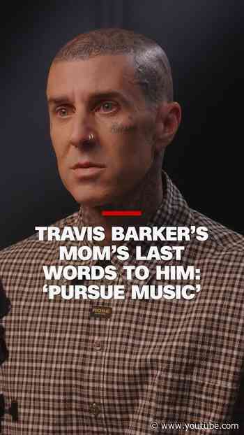 Travis Barker’s mom’s last words to him: ‘Pursue music’