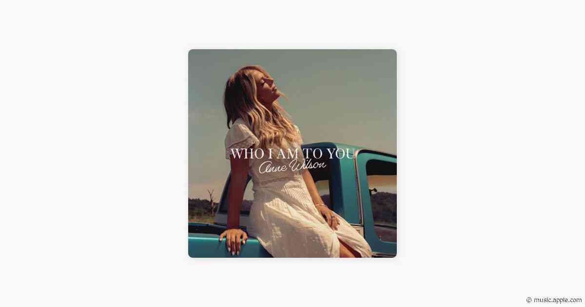 Who I Am To You - Anne Wilson