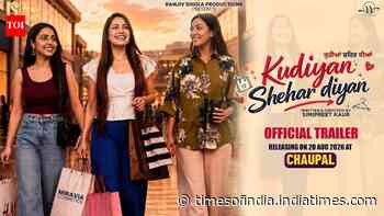 Kudiyan Shehar Diyan - Official Trailer