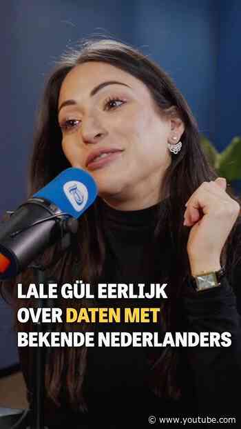 Lale Gül eerlijk over daten met bekende Nederlanders 👀