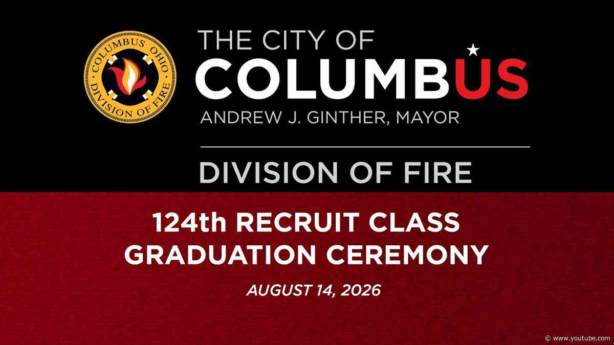 Columbus Division of Fire 124th Recruit Class Graduation Ceremony