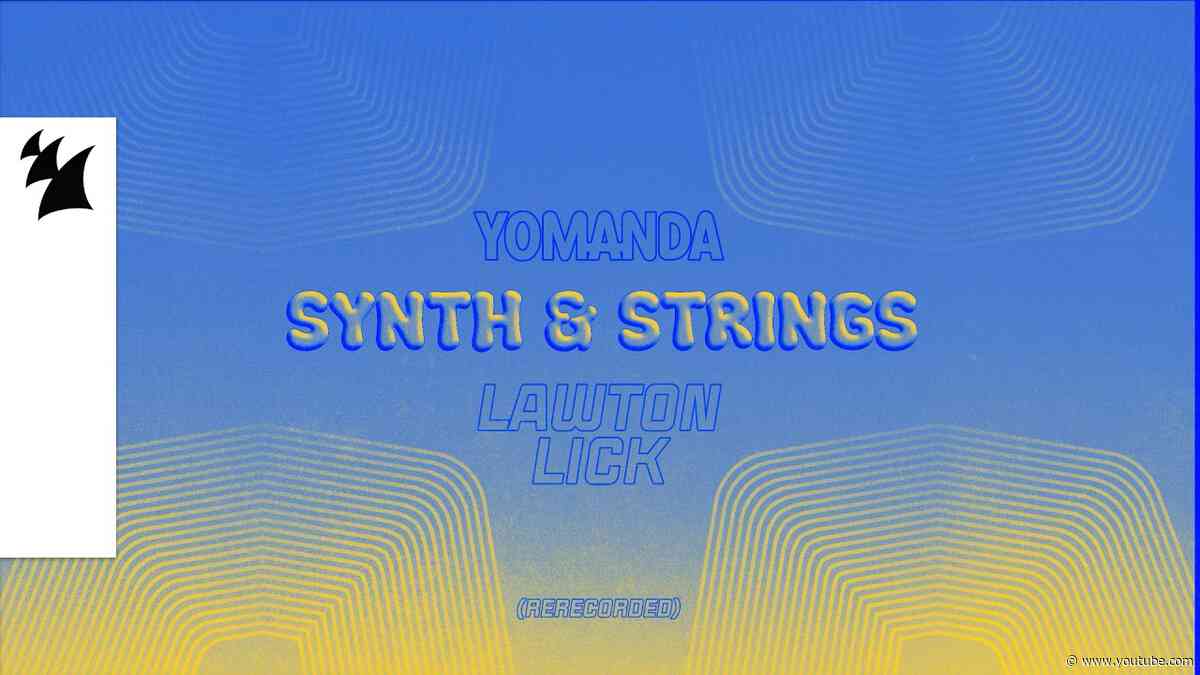 Yomanda - Synth & Strings (Rerecorded) (LAWTON Lick) [Official Visualizer]