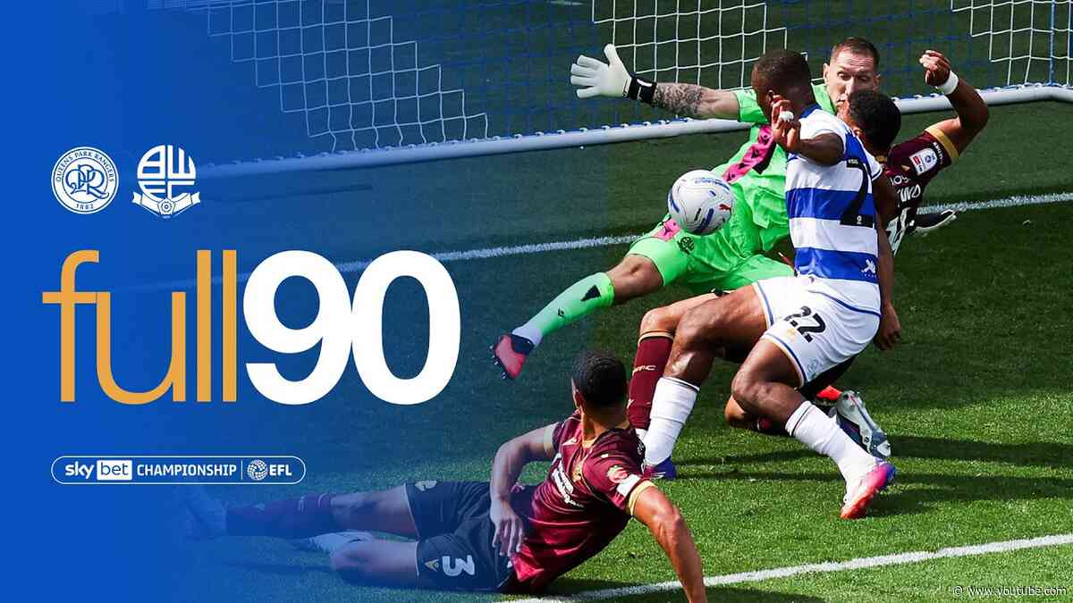 QPR 0-0 Bolton Wanderers | Full 90 | Sky Bet Championship