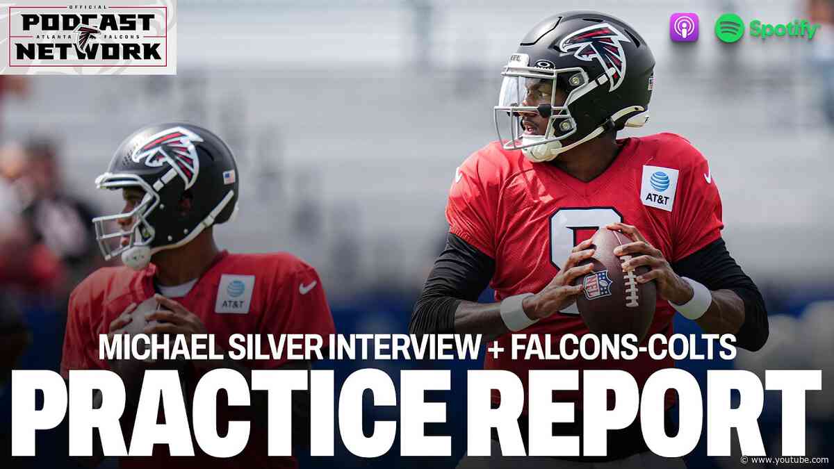 Falcons-Colts joint practice report + Michael Silver interview | AT&T Training Camp | Podcast