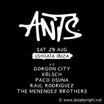 ANTS at USHUAÏA Ibiza hosts Paco Osuna, Kölsch, Gorgon City & many more!