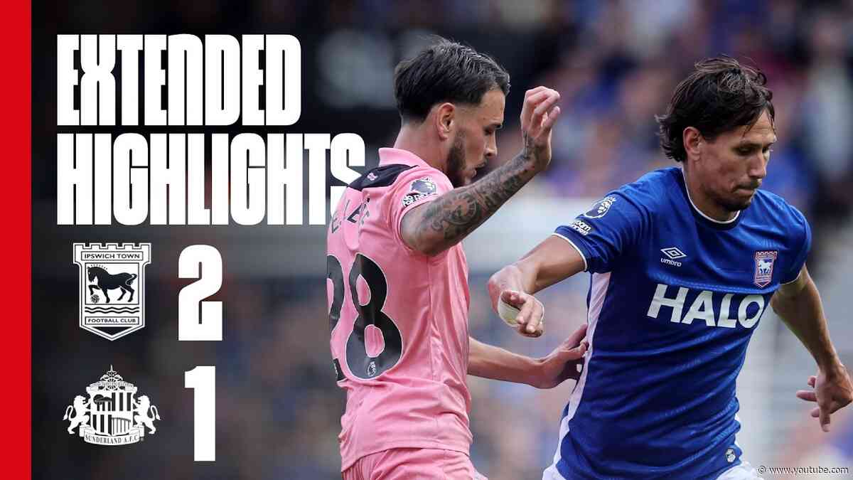 Extended Premier League Highlights | Ipswich Town 2 - 1 Sunderland AFC