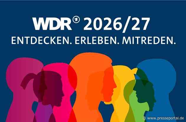 Der WDR im Dialog zu den Programm-Highlights 2026/27: Jetzt anmelden für „Entdecken. Erleben. Mitreden“
