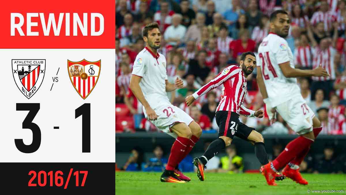 REWIND | Athletic Club 3-1 Sevilla | ¡Primer gol de BALENZIAGA y final de LOCURA! | Temp. 2016-2017