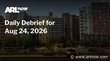 ARLnow Daily Debrief for Aug 24, 2026