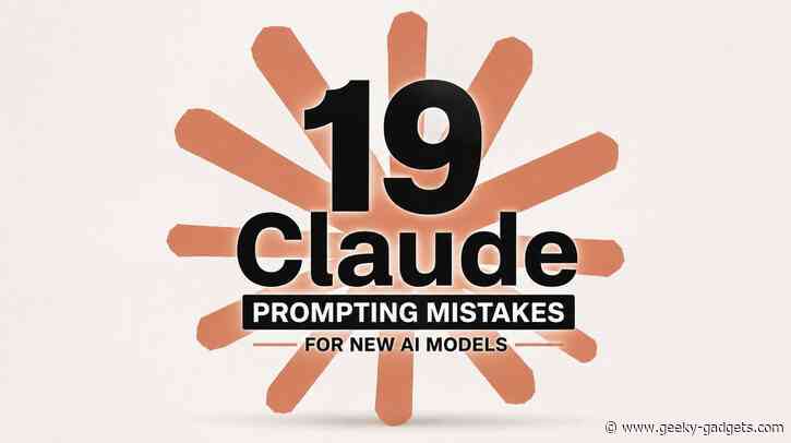 19 Old Claude Prompting Mistakes That Hurt Your AI Workflows