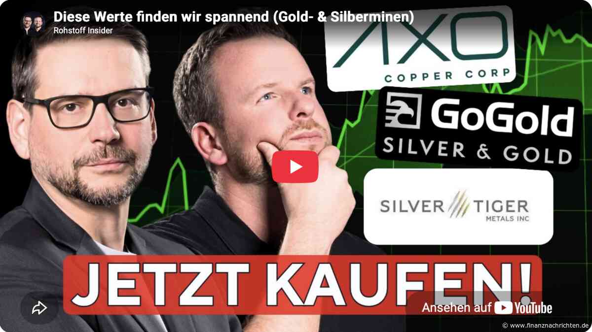 Jetzt in Minen-Aktien…: Edelmetalle gehen steil! Welche Mexiko-Mine zündet jetzt? GoGold, Silver Tiger, AXO?