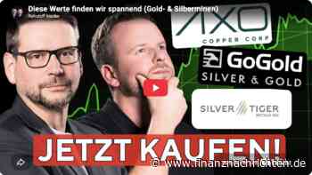 Jetzt in Minen-Aktien…: Edelmetalle gehen steil! Welche Mexiko-Mine zündet jetzt? GoGold, Silver Tiger, AXO?