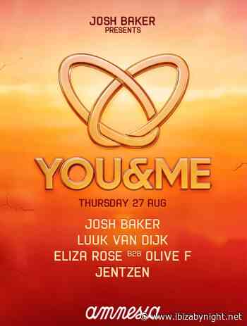 August 27th, 2026, Josh Baker at Amnesia Ibiza presents “You and Me”!