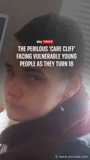 The perilous 'care cliff' facing vulnerable young people as they turn 18
