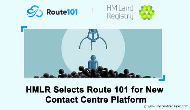 HMLR Selects Route 101 for New Contact Centre Platform