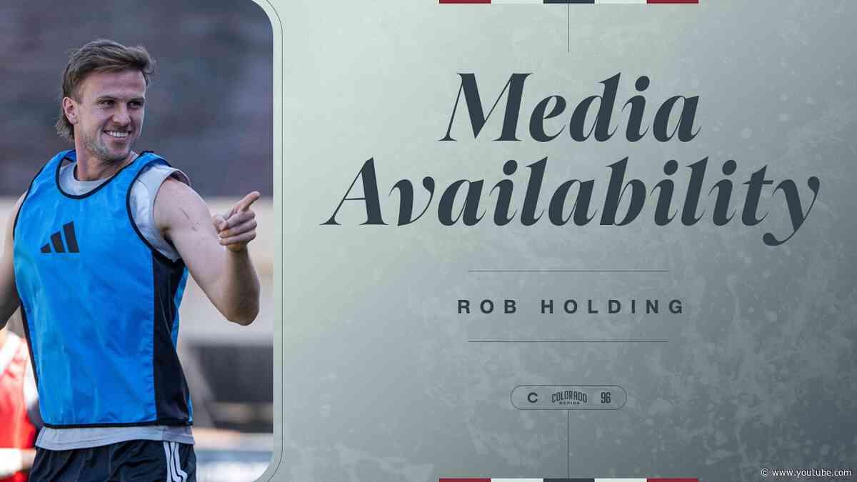 Media Availability | Rob Holding on carrying momentum, road test with San Diego