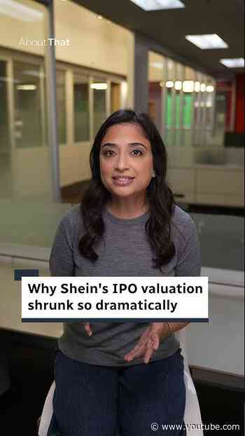 Why Shein's IPO valuation shrunk so dramatically | About That