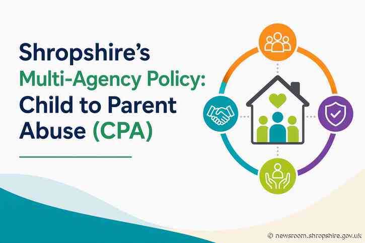 Shropshire launches updated Child to Parent Abuse Policy to strengthen support for families