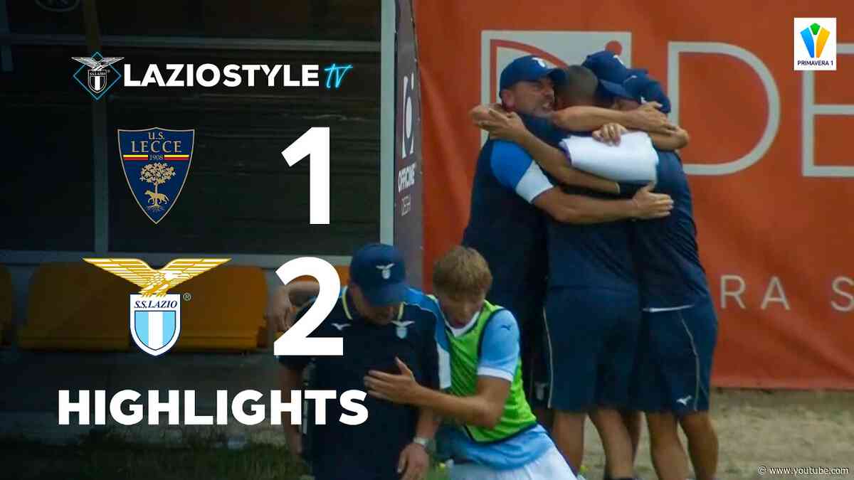📽️ HIGHLIGHTS | PRIMAVERA1, LECCE-LAZIO 1-2