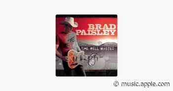 When I Get Where I'm Going (feat. Dolly Parton) - Brad Paisley