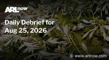 ARLnow Daily Debrief for Aug 25, 2026