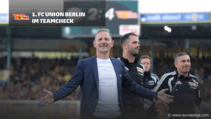 Teamcheck Union Berlin: Lust-rinelli auf Angriff!