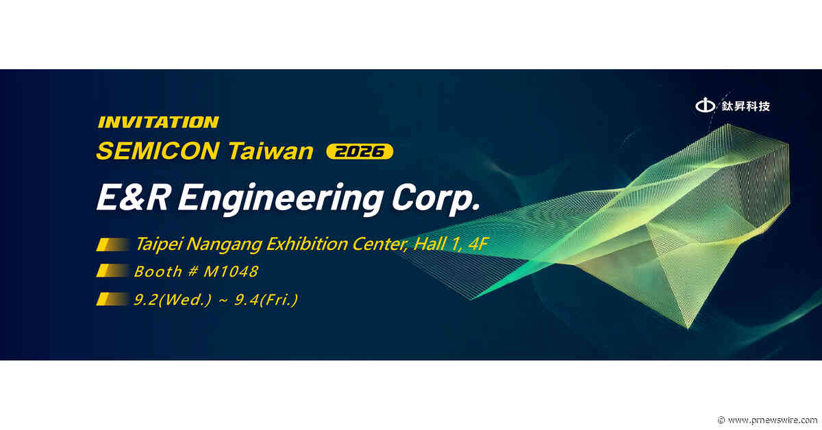 E&amp;R Engineering Launches New High-Precision Laser Drilling and Advanced Hybrid Plasma Solutions for CPO and Advanced Packaging at SEMICON Taiwan 2026