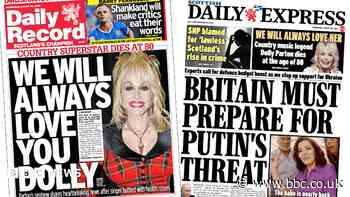 Scotland's papers: 'We will always love you Dolly' and Putin warnings