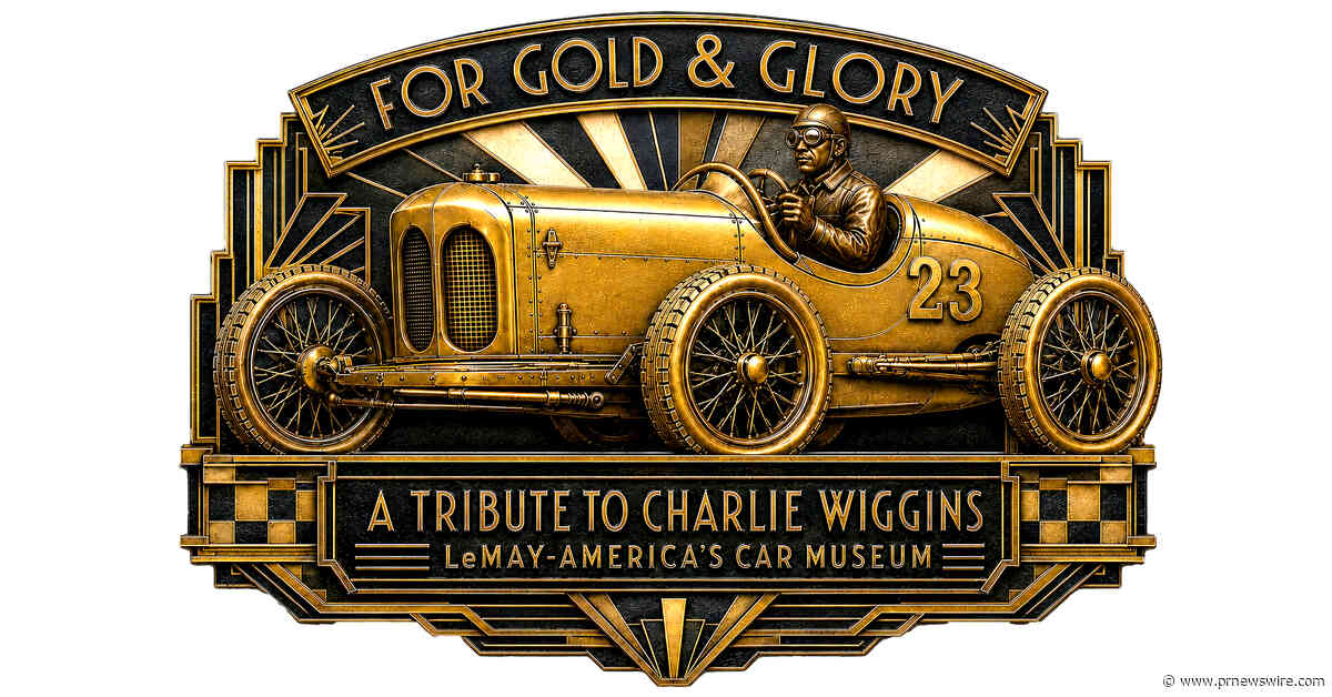LEMAY - AMERICA'S CAR MUSEUM TO OPEN FOR GOLD &amp; GLORY, A WORLD PREMIERE EXHIBITION RESTORING RACING LEGEND CHARLIE WIGGINS TO AMERICAN MOTORSPORTS HISTORY