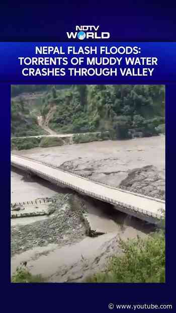 Nepal Flash Floods: Torrents Of Muddy Water Crashes Through Valley