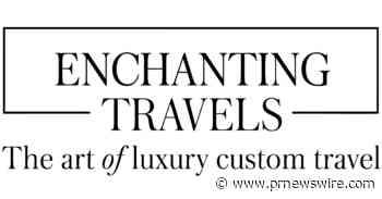 Enchanting Travels Elevates the Art of Luxury Custom Travel by Going "Beyond the Prompt"