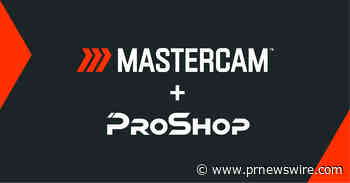 Mastercam and ProShop Partner to Advance Digital Manufacturing