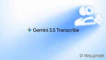Intelligent transcription with Gemini 3.5 Transcribe