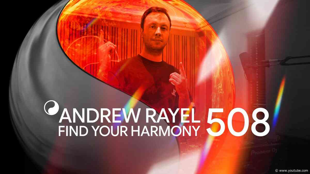 Andrew Rayel - Find Your Harmony Episode #508