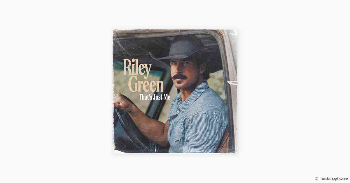 That's Just Me - Riley Green
