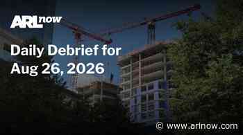 ARLnow Daily Debrief for Aug 26, 2026