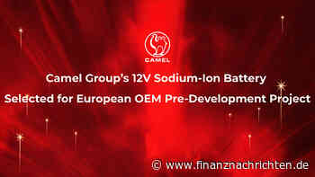 EQS-News: Camel Group Co., Ltd.: 12-V-Natrium-Ionen-Batterie der Camel Group für ein europäisches Vorentwicklungsprojekt eines Erstausrüsters ausgewählt