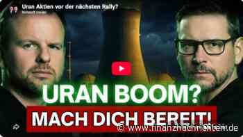 Rally voraus...: Uran-Hammer: ETF schlug viele Aktien ! Diese fünf Aktien setzen zur Aufholjagd an!