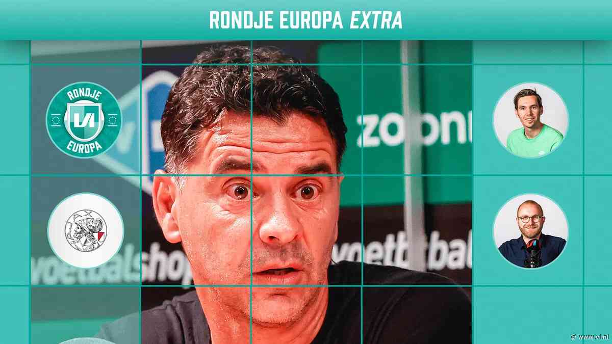 Rondje Europa Extra: 'Als Ajax het niet zelf verpest, kan het niet fout gaan'