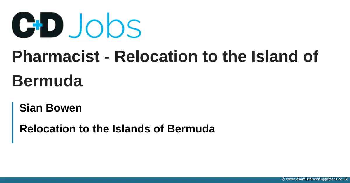 Sian Bowen: Pharmacist - Relocation to the Island of Bermuda