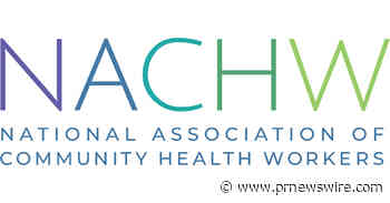 State Networks, Community-based Organizations, and Healthcare Organizations Critical to Community Health Worker Sustainability, says new research from National Association of CHWs (NACHW)